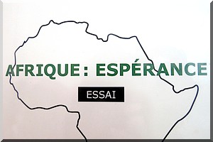 «Afrique : Espérance» : Une lueur d’espoir face à l’afro-pessimisme ambiant