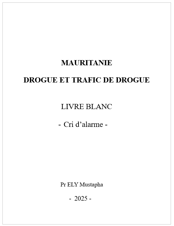 Drogue et trafic de drogue en  Mauritanie – Un cri d’alarme – Un Livre blanc. Par Pr ELY Mustapha