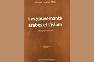Vient de paraître: Les gouvernements arabes et l'Islam (1) de Moussa Hormat-Allah