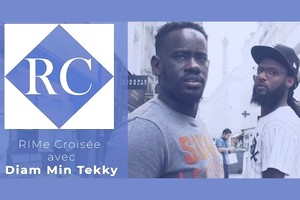 Vidéo. RIMe Croisée avec Diam Min Tekky/Groupe de Rap