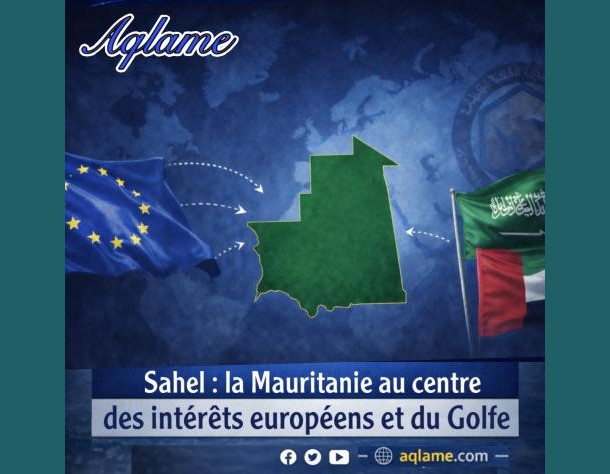 La Mauritanie au cœur de l’équation entre l’Europe et les pays du Golfe au Sahel