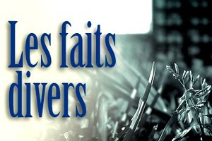 Faits divers… Faits divers… Faits divers…