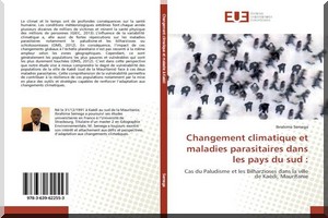 Vient de paraitre : « Changement climatique et les maladies parasitaires dans les pays du Sud », Cas du paludisme et les bilharzioses dans la ville de Kaédi par Ibrahima SEMEGA