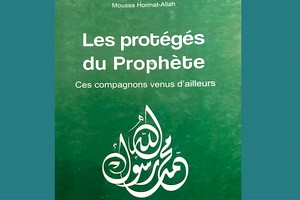 Les protégés du Prophète/ Ces Compagnons venus d’ailleurs (7)